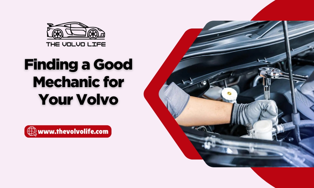 Finding a Good Mechanic for Your Volvo