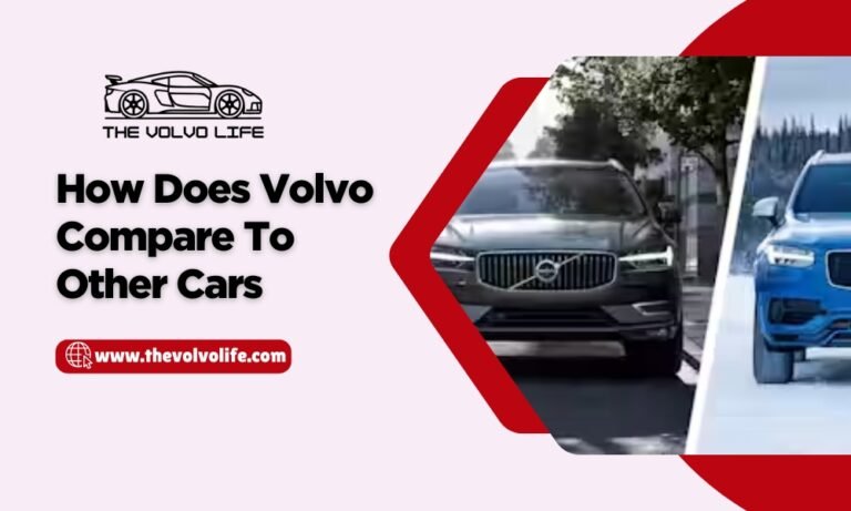 Compare Auto Guide How Does Volvo Compare To Other Cars? A Detailed Comparison Guide