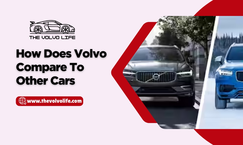 How Does Volvo Compare To Other Cars