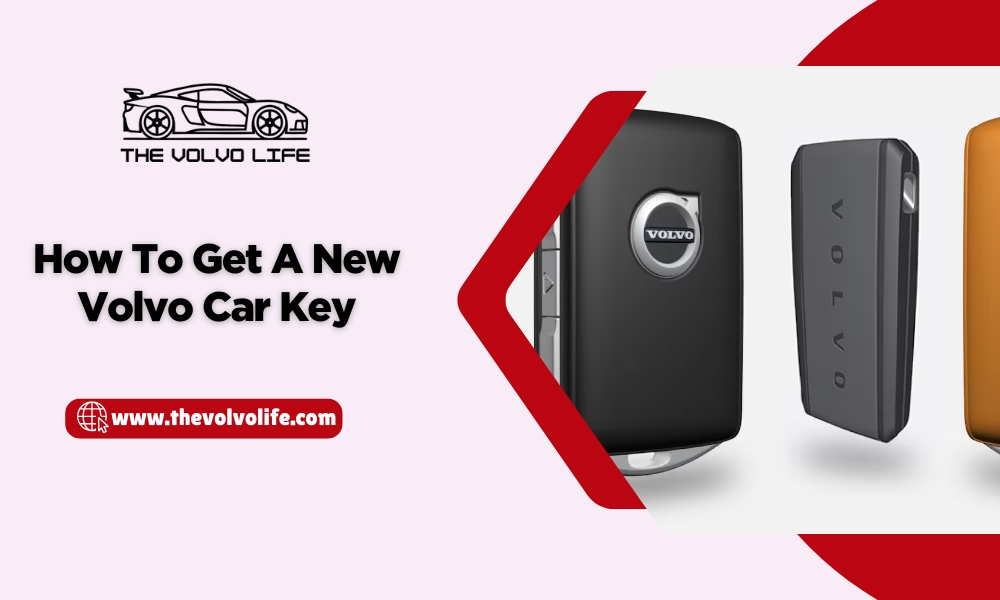 How To Get A New Volvo Car Key