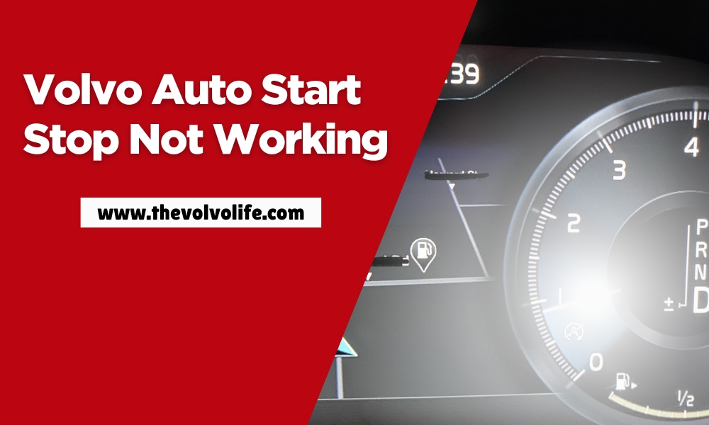 Volvo Auto Start Stop Not Working