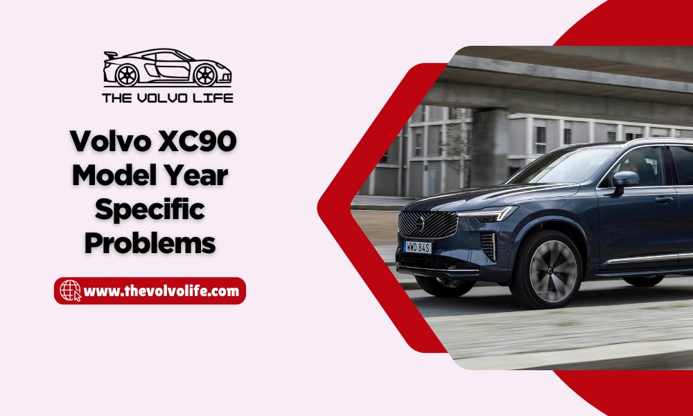  Volvo XC90 Model Year Specific Problems