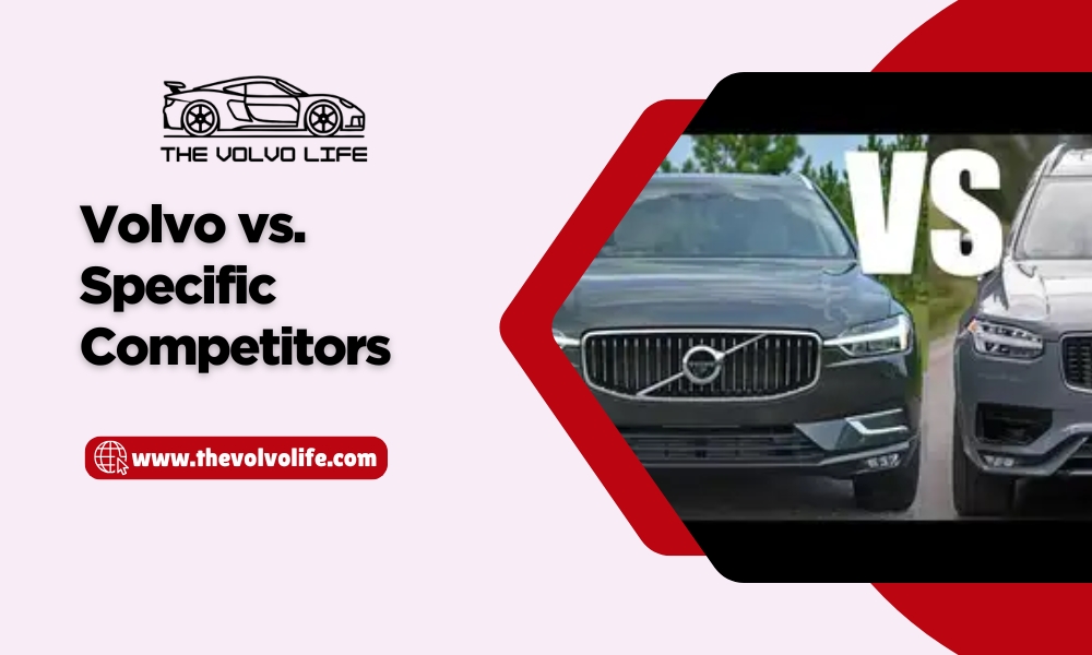 Volvo vs. Specific Competitors