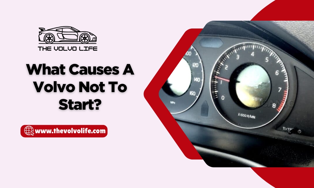 What Causes A Volvo Not To Start