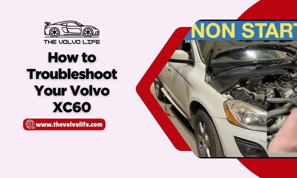 How to Troubleshoot Your Volvo XC60