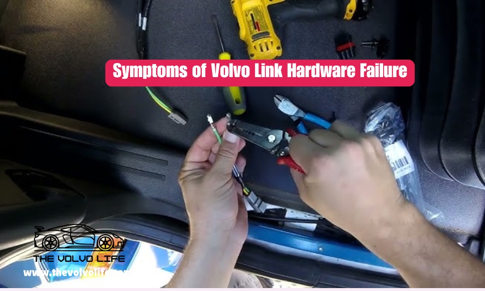 Symptoms of Volvo Link Hardware Failure