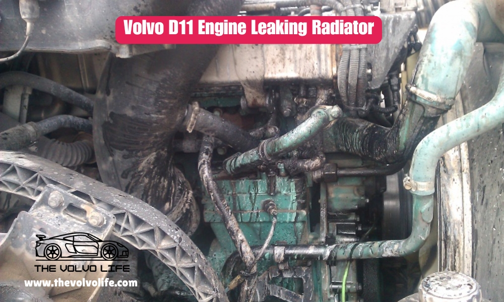 Leaking Radiator Of Volvo D11 Engine Problems