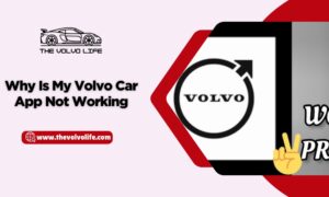 Why Is My Volvo Car App Not Working