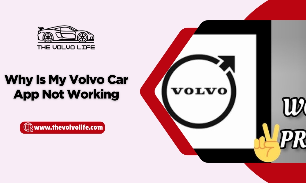 Why Is My Volvo Car App Not Working