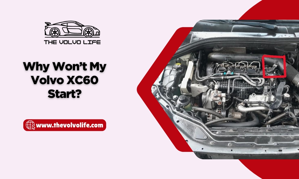 Why Won’t My Volvo XC60 Start?