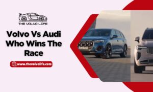 Volvo Vs Audi Who Wins The Race