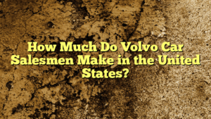 How Much Do Volvo Car Salesmen Make in the United States?