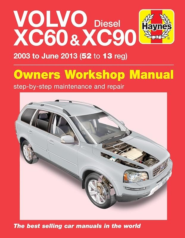 Volvo Diesel XC60 and XC90 Owners Workshop Manual: Comprehensive Guide for 2003-2013 Models