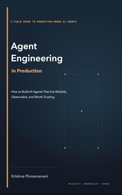 Agent Engineering in Production – practical guide to building reliable, observable AI agents for real-world systems